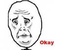Название: okay-meme-face.jpg
Просмотров: 352

Размер: 2.8 Кб
